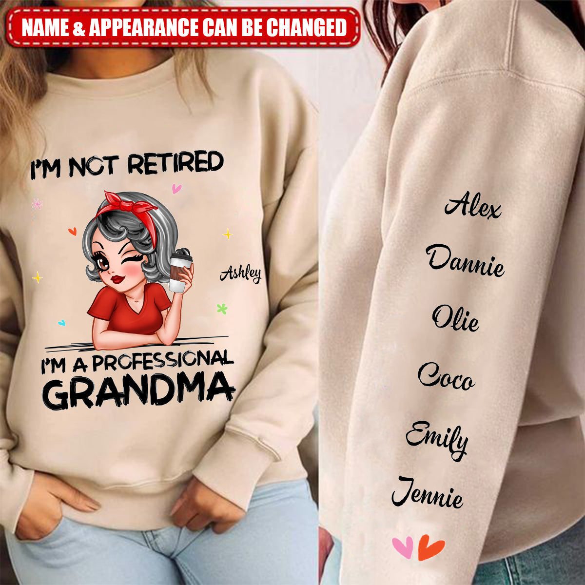I'm Not Retired I'm A Professional Grandma Personalized Sleeve Printed Sweatshirt