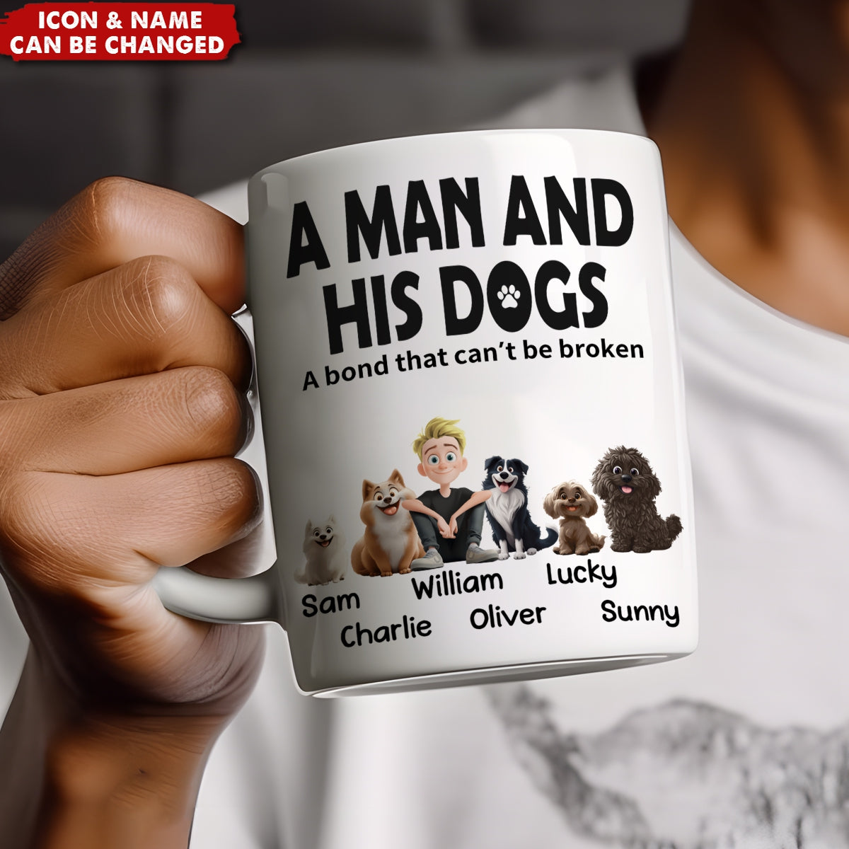A Man & His Dogs Has Unbreakable Bond - Personalized Mug