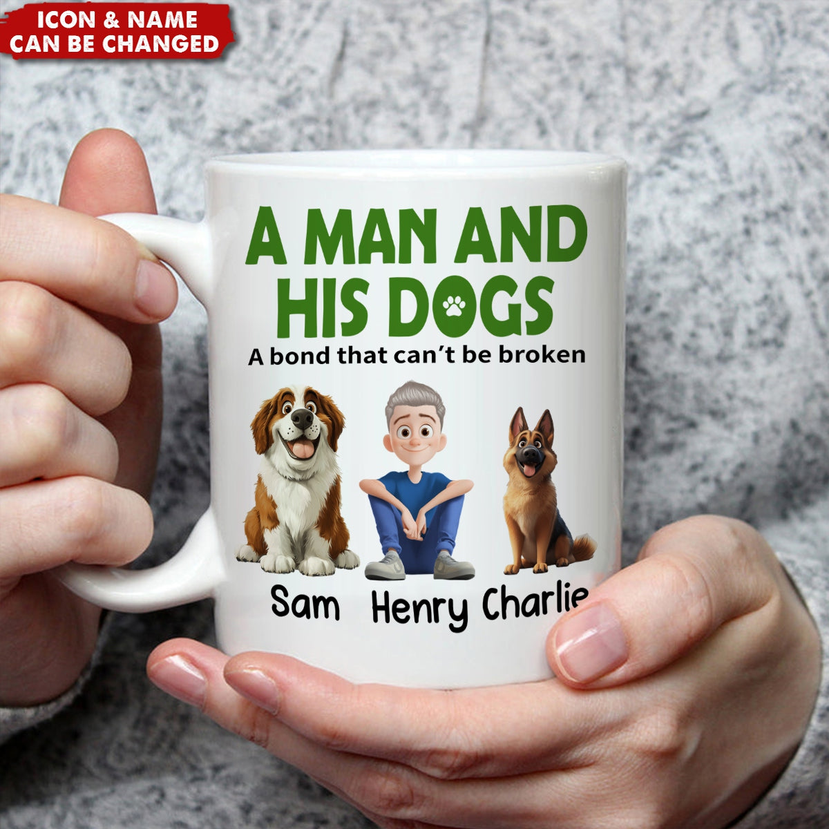 A Man & His Dogs Has Unbreakable Bond - Personalized Mug
