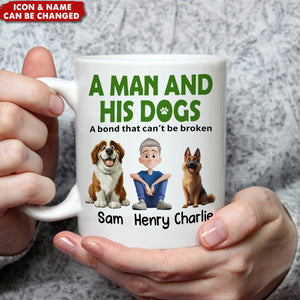 A Man & His Dogs Has Unbreakable Bond - Personalized Mug